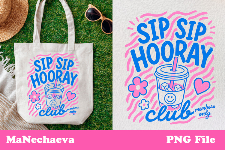 Cute Summer Funny Sublimation | Sip Sip Hooray Club PNG