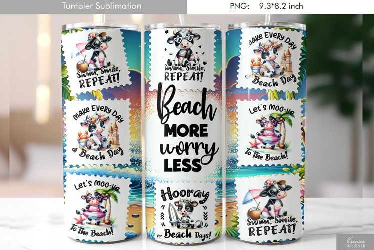 Funny Summer Cow|Positive Quotes|Beach Tumbler Sublimation