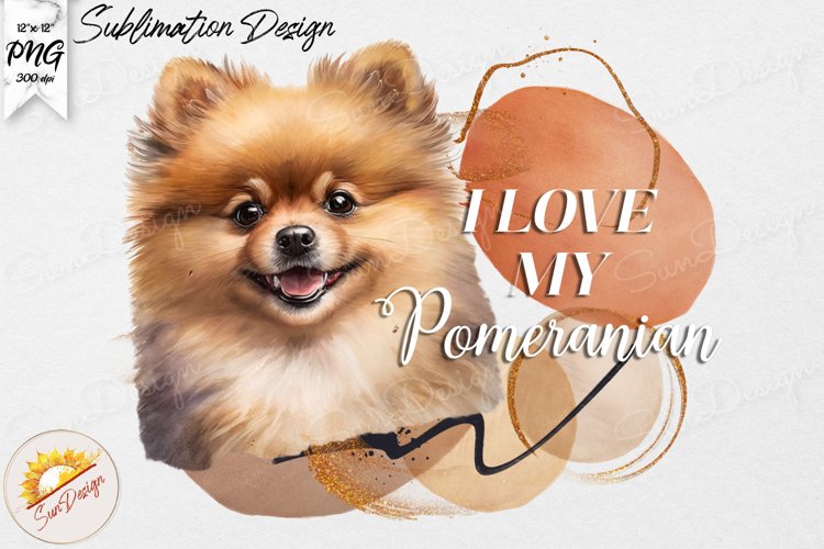 I love my Pomeranian Watercolor Sublimation PNG Clip Art example image 1