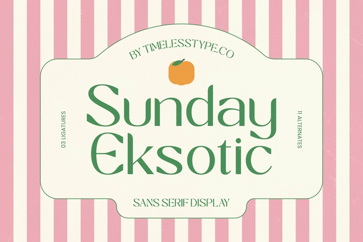 Sunday Eksotic Sans Serif Display