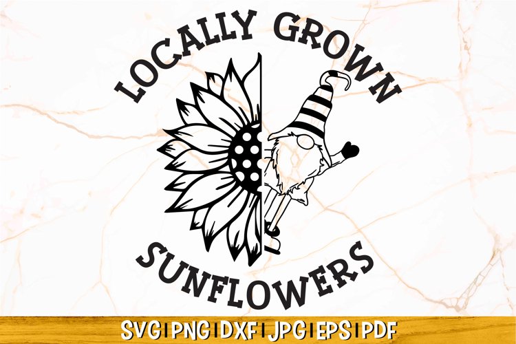 Locally Grown Sunflowers SVG | Sunflower SVG