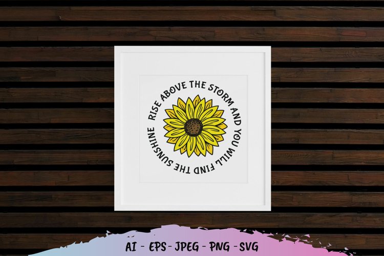 Rise Above The Storm and You Will Find The Sunshine example image 1