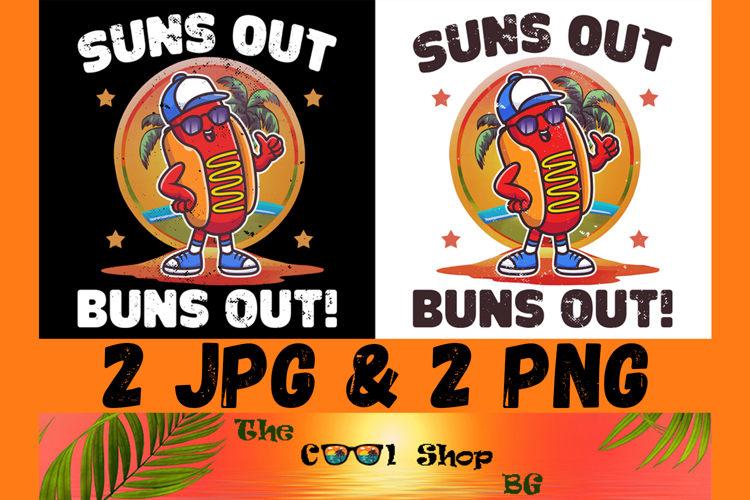 Suns Out Buns Out Png, Funny Hotdog Summer Cut File