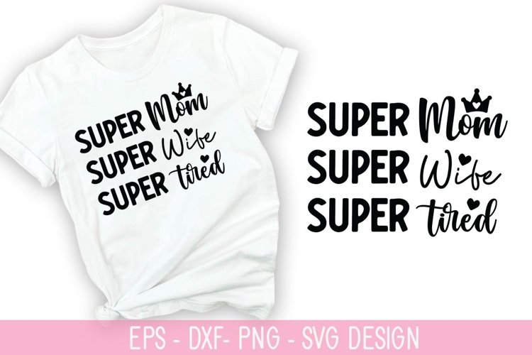 Super mom super wife SVG - Mother's Day Design example image 1