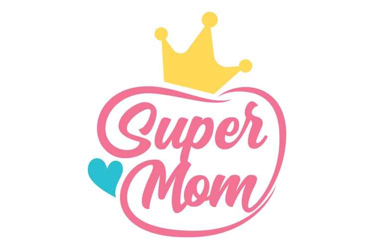 Super Mom SVG Cut File 9045