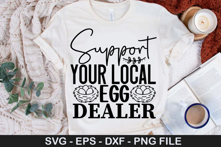 Support your local egg dealer - Chicken SVG Design