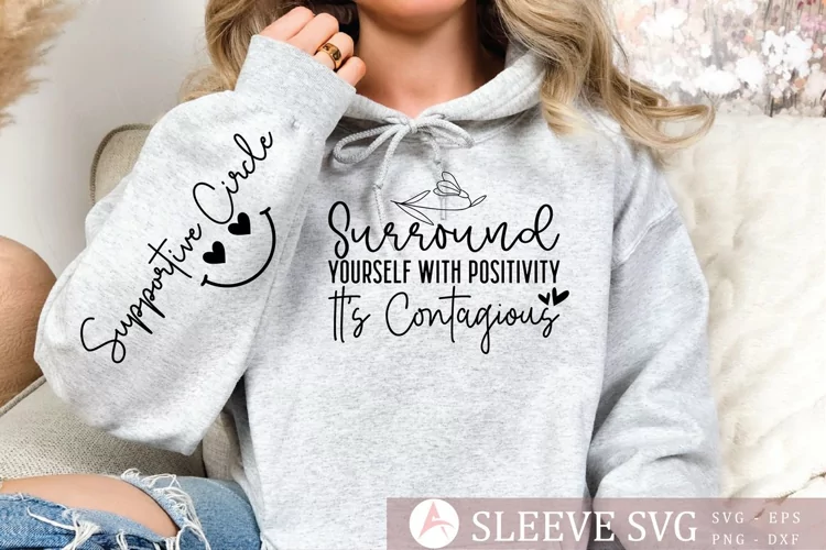 Surround Yourself with Positivity Its Contagious Sleeve SVG