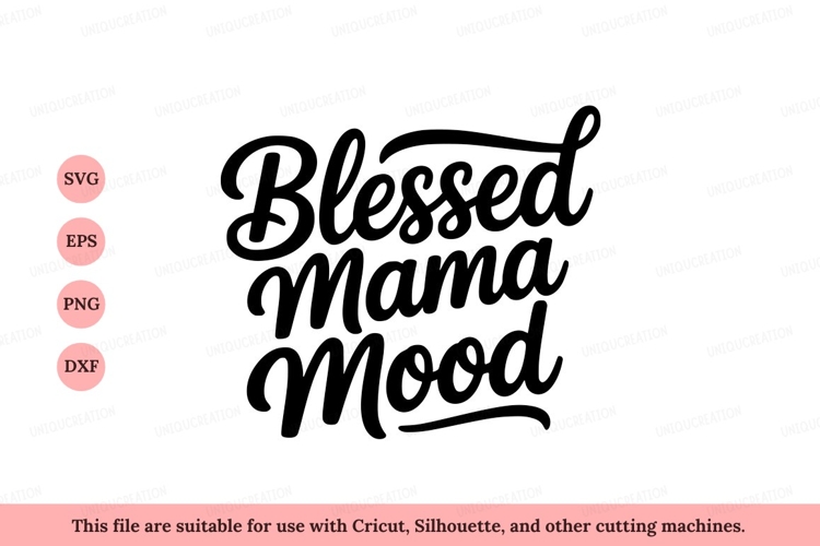 Blessed mama mood text lettering