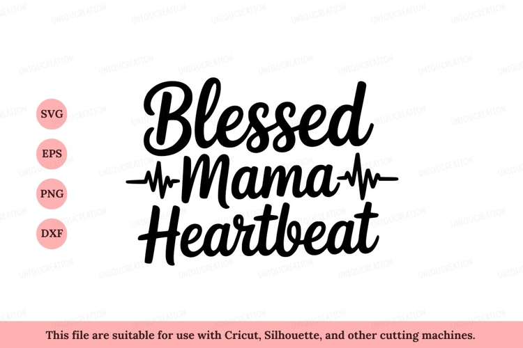 Blessed mama heartbeat text typography