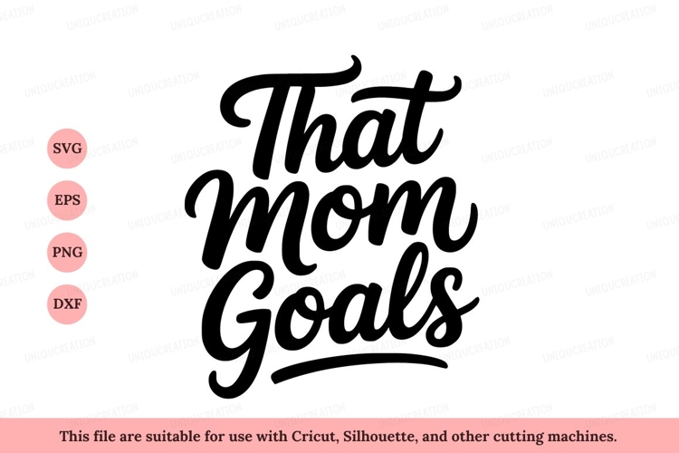 That mom goals lettering text calligraphy