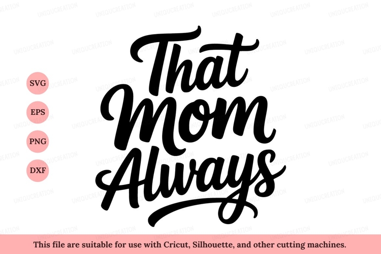 That Mom Always mother family