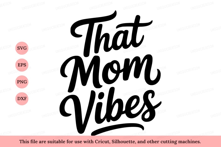 That Mom Vibes Script mother family