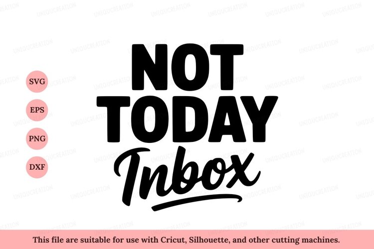 Not Today Inbox Black Text typography lettering