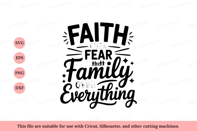 Faith over fear family over everything love example image 1