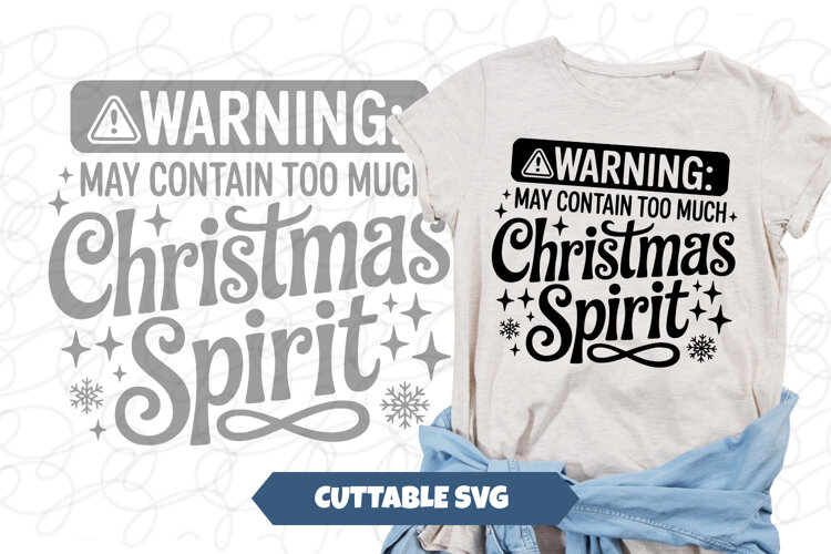 Warning May Contain Too Much Christmas Spirit SVG example image 1
