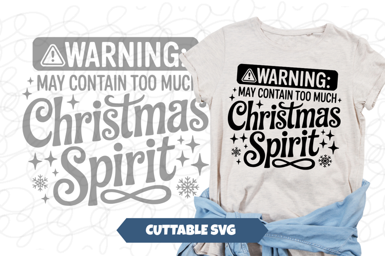Warning May Contain Too Much Christmas Spirit SVG