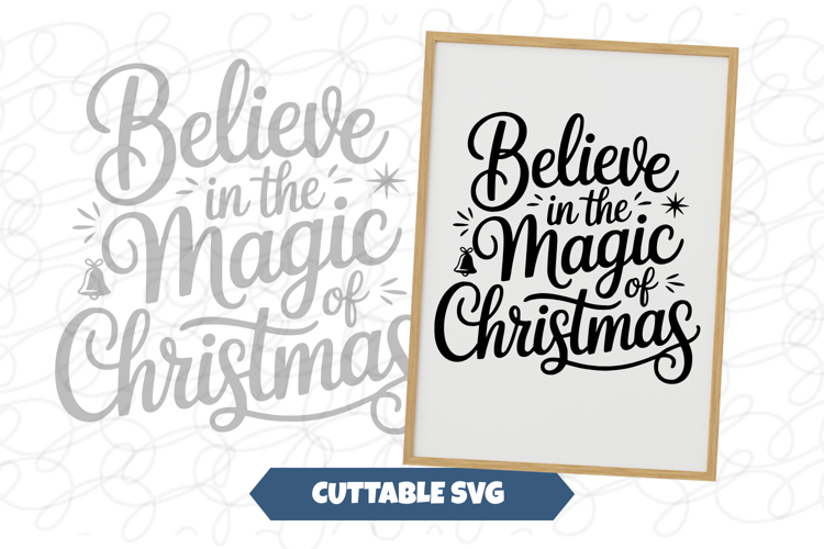 Believe in the magic of Christmas Sign svg