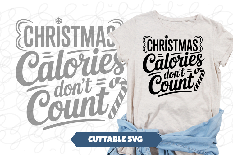 Christmas Calories Dont Count SVG