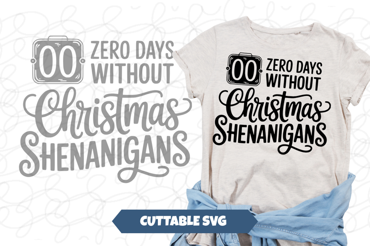 Christmas Shenanigans Zero Days SVG