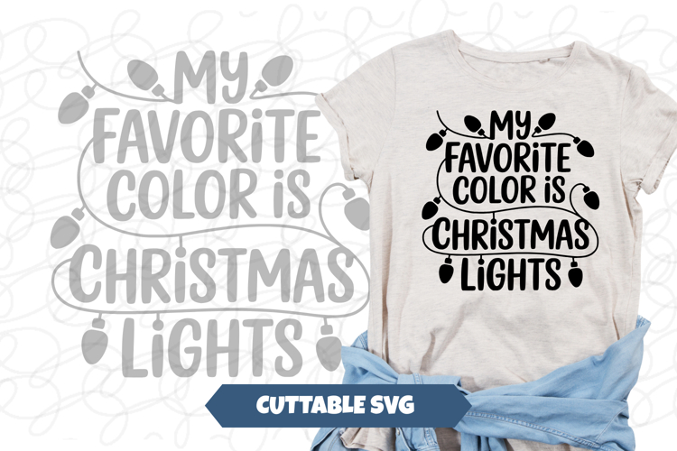 My Favorite Color Is Lights Funny Christmas Shirt