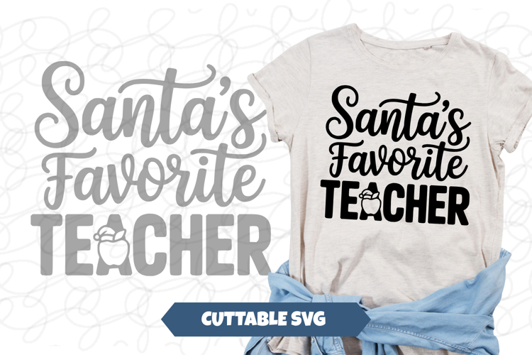 Santas Favorite Teacher SVG