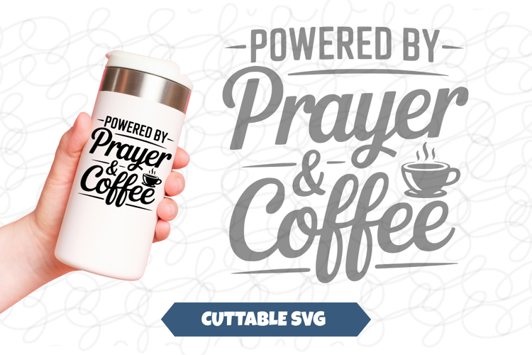 Powered by Prayer   Coffee SVG