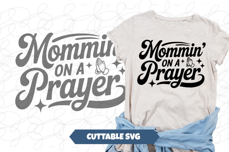 Mommin on a prayer SVG