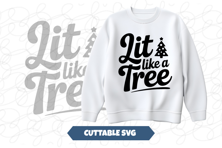 Lit Like A Tree Christmas svg