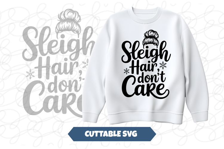 Sleigh Hair Dont Care Christmas svg