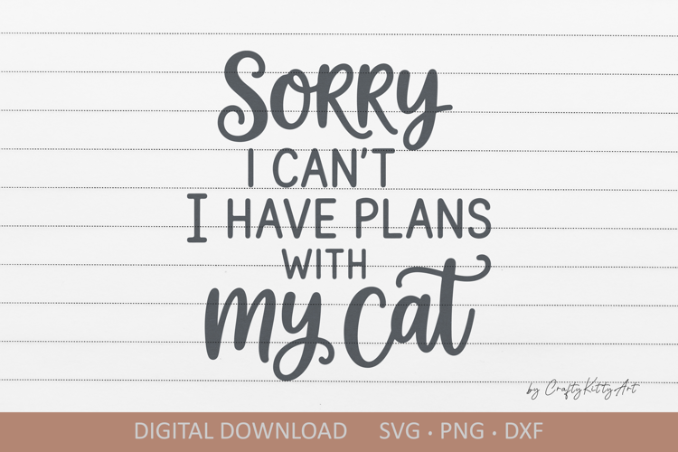 Sorry I can't I have plans with my cat SVG Cute cat lady SVG