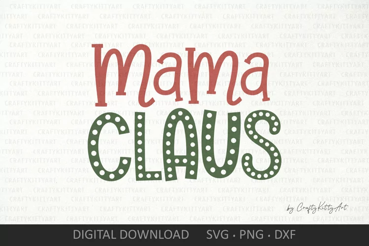Mama Claus SVG, Funny Christmas t shirt sublimation design