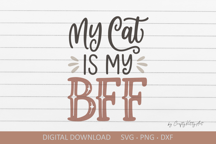 My Cat best friend forever SVG. Cute bff sublimation quote