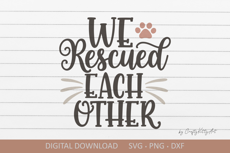 We rescued each other SVG. Cute cat shirt sublimation quote