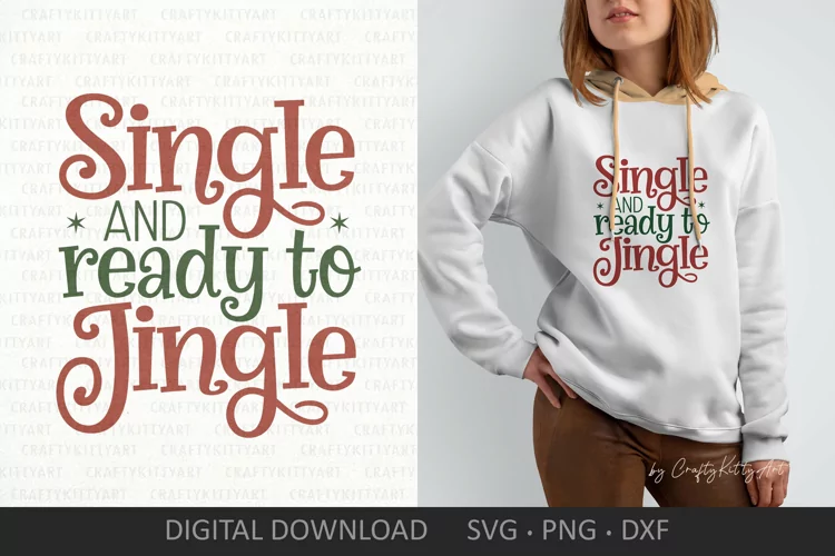 Single and ready to Jingle SVG, Funny Christmas SVG quote