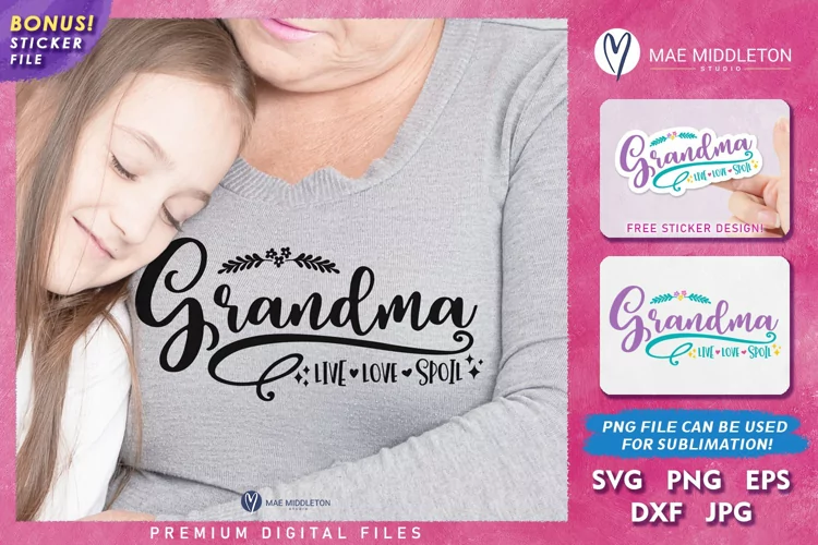 Live, Love, Spoil | Funny Grandma Love Quote SVG