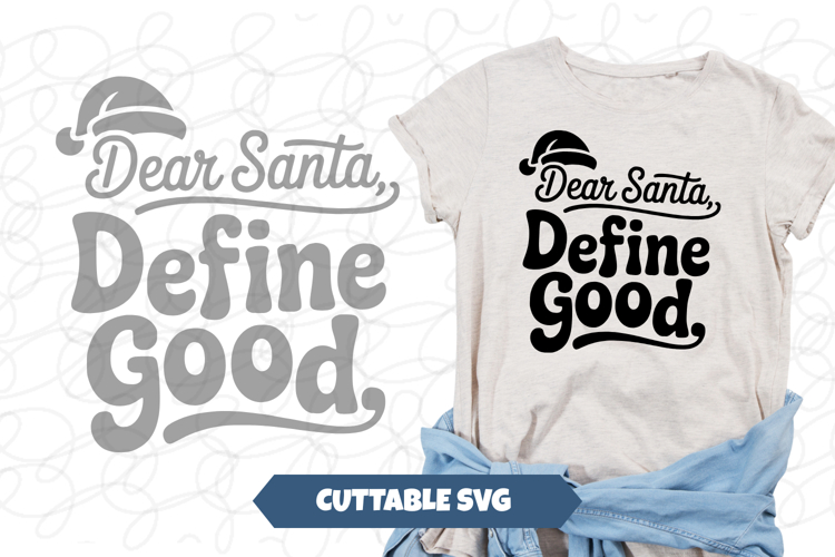 Dear Santa, Define Good SVG