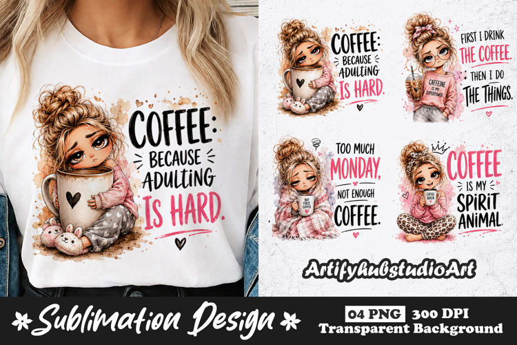 Coffee Because Adulting Is Hard Sublimation PNG Cute Coffee