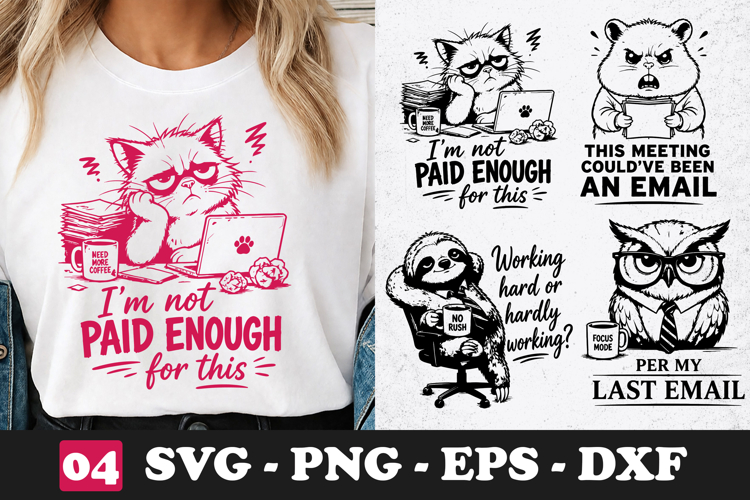 I’m Not Paid Enough For This Cat SVG Funny Work Quote Shirt