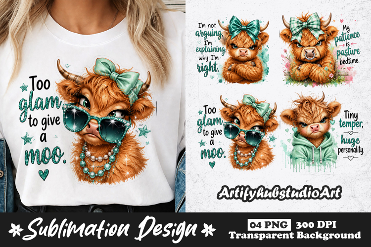 Too Glam To Give A Moo Highland Cow Funny Sublimation PNG