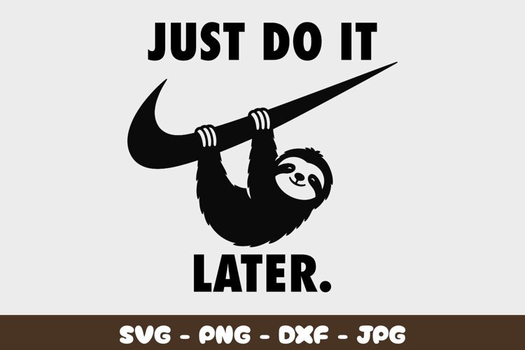 Just do it later sloth svg file example image 1