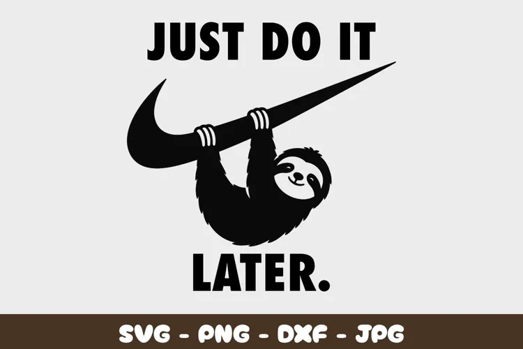 Just do it later sloth svg file