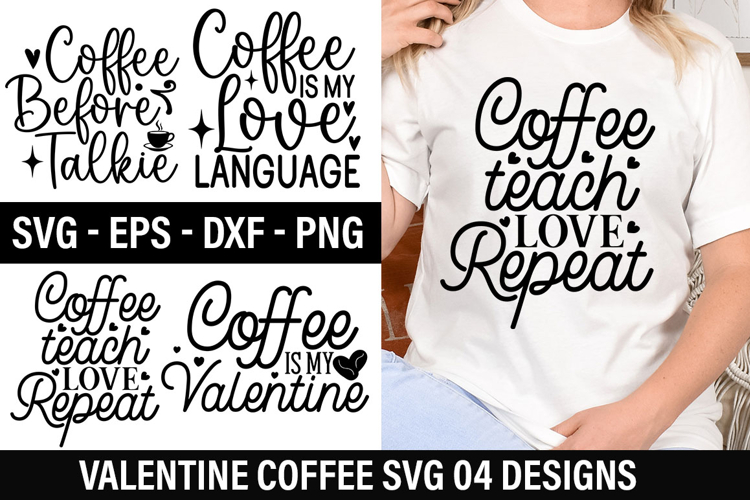 Valentine Coffee SVG Design - Coffee teach love repeat