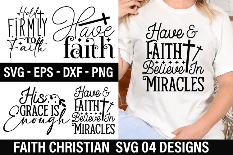 Faith Christian SVG Design - Have & faith believe in miracle