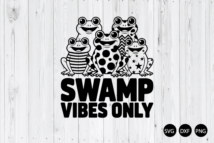 Swamp Vibes Only SVG, Funny Frog SVG, Frogs SVG