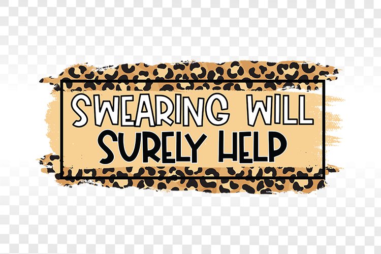 Swearing will surely help - Sarcastic sublimation leopard example image 1
