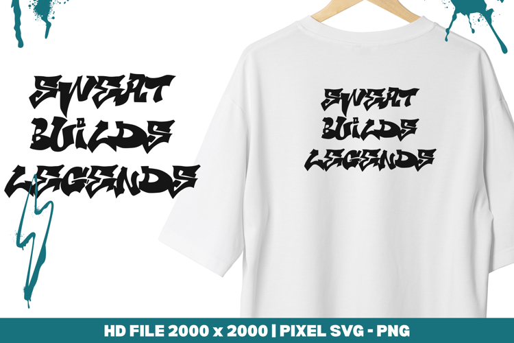 Sweat Builds Legends