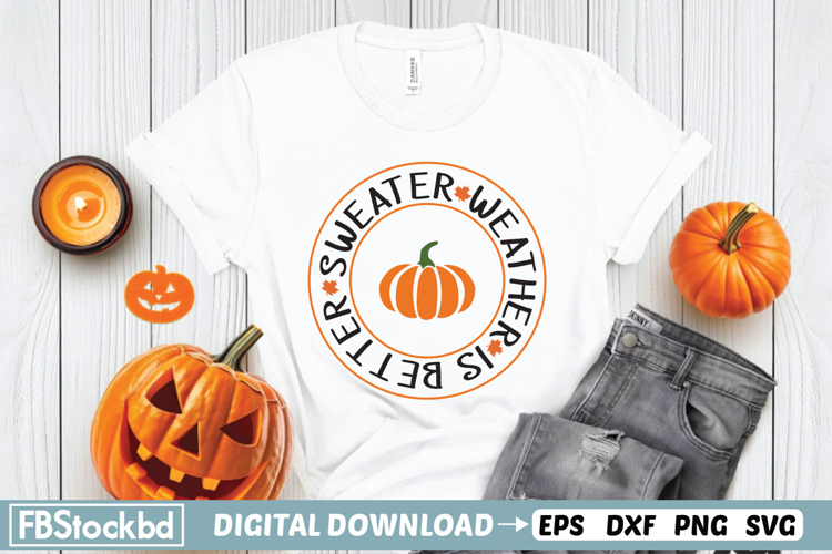 Sweater weather is better weather SVG, Fall SVG, Fall Vibes