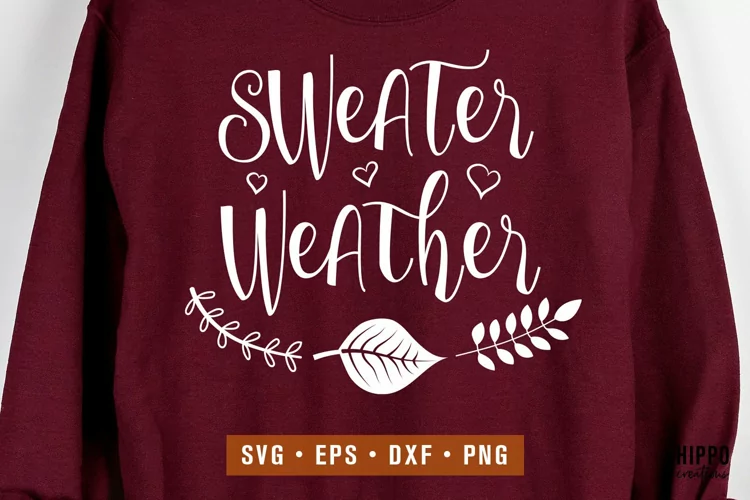 Sweater Weather SVG, Fall Quote SVG, Autumn SVG Cut File