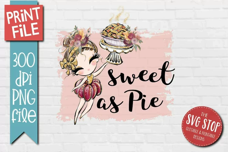 Sweet As Pie Sublimation PNG | Thanksgiving T-shirt Design