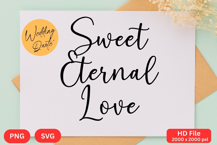 Sweet Eternal Love - Wedding Quote SVGs Cut